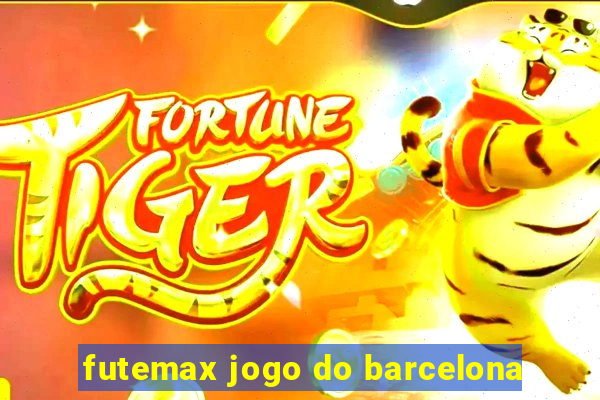 futemax jogo do barcelona